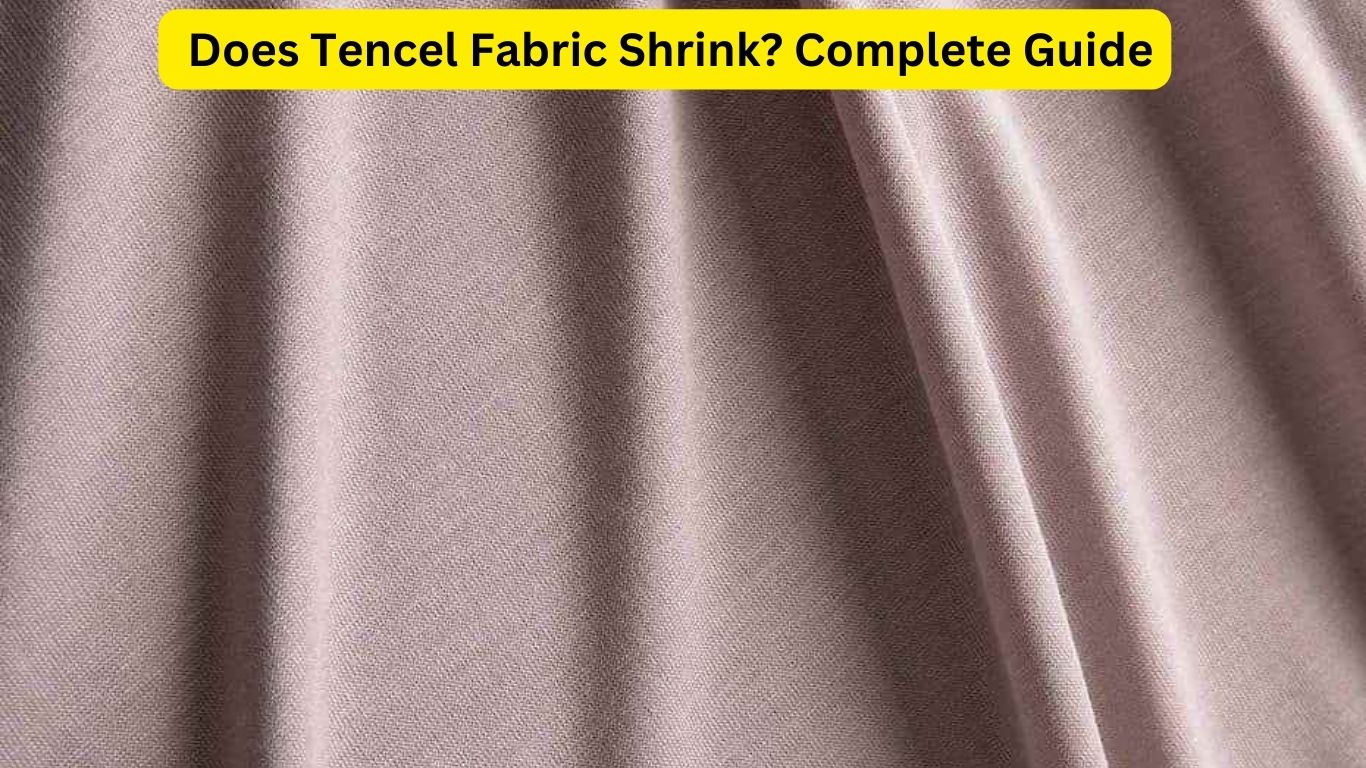 Does Tencel Fabric Shrink