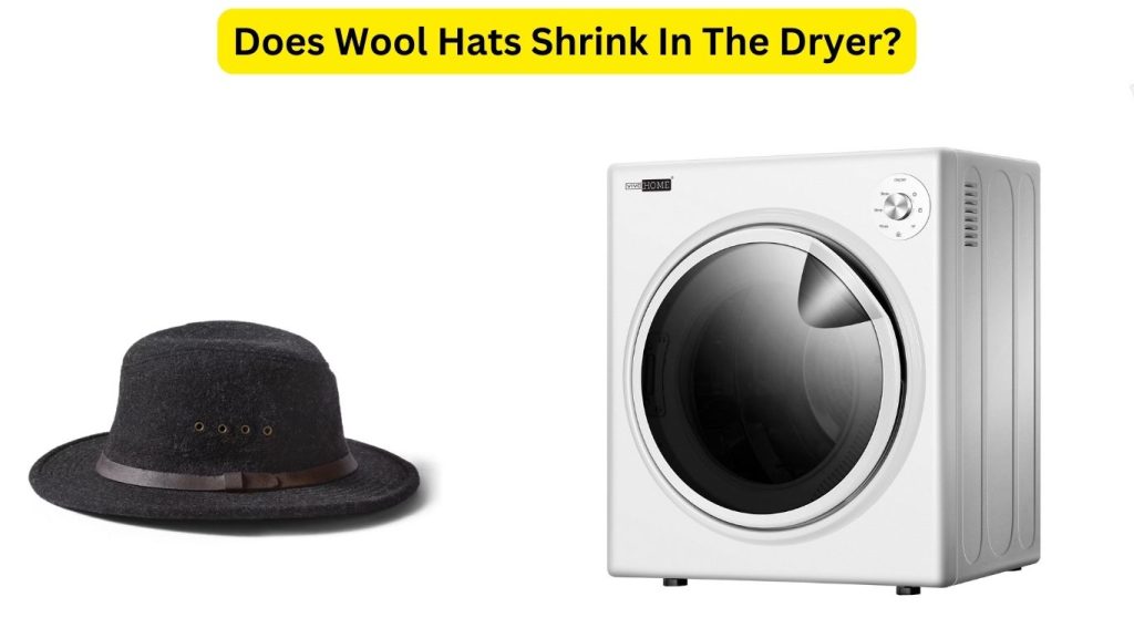 Does Wool Hats Shrink In The Dryer