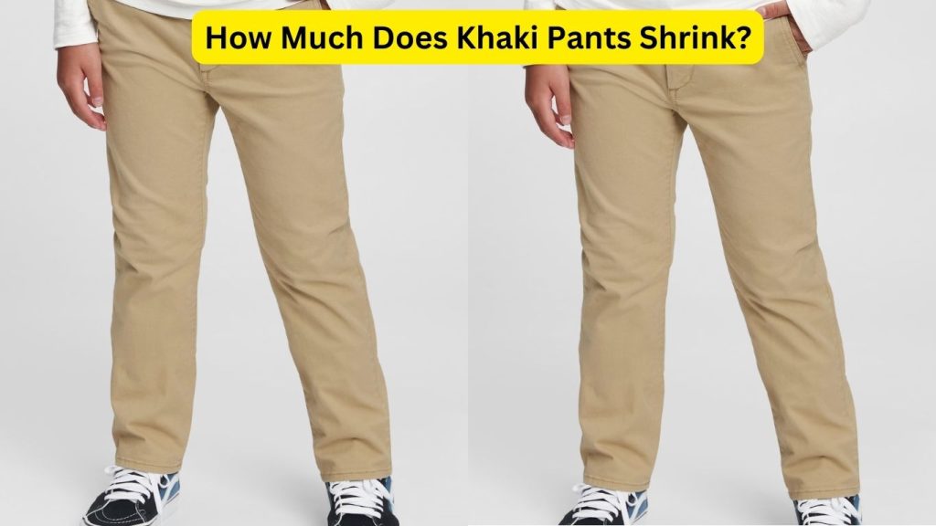 How Much Does Khaki Pants Shrink