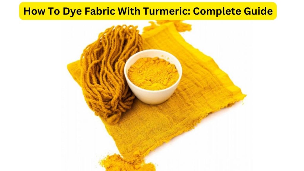 How To Dye Fabric With Turmeric