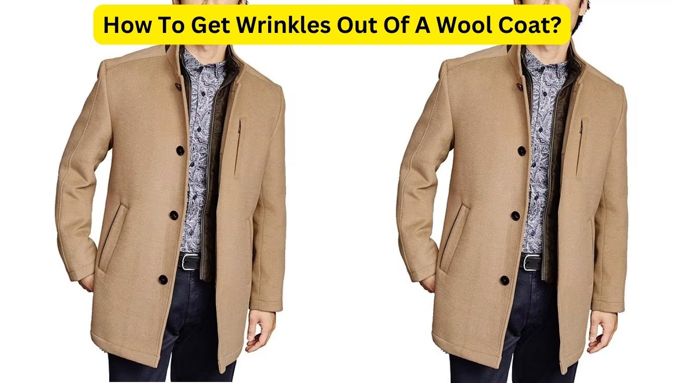 How To Get Wrinkles Out Of A Wool Coat