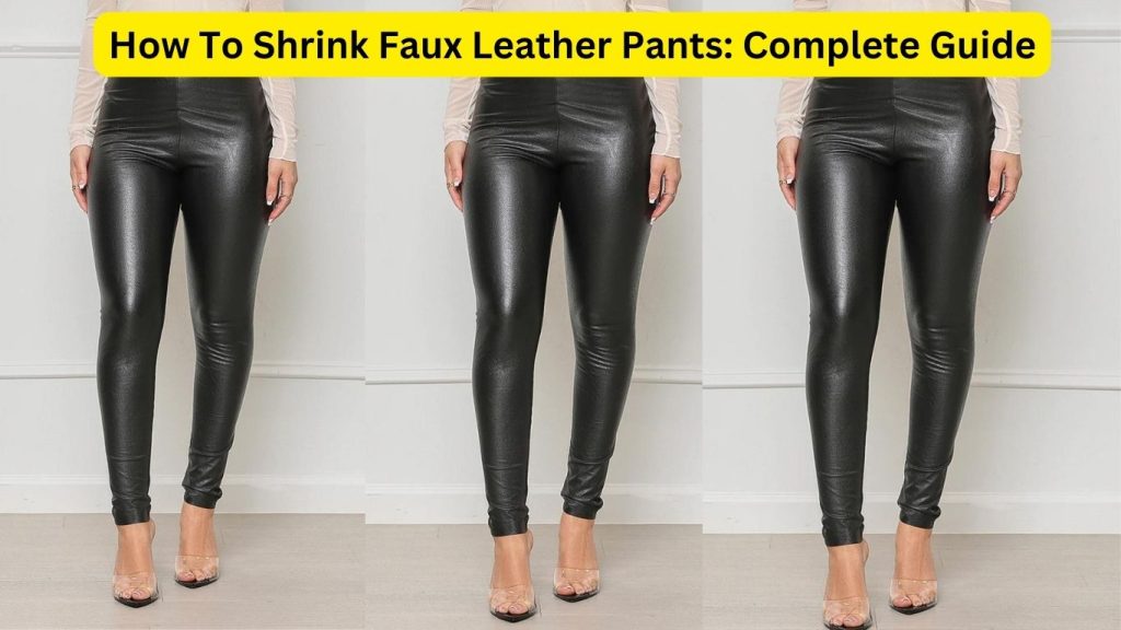 How To Shrink Faux Leather Pants