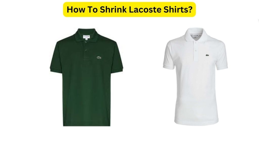 How To Shrink Lacoste Shirts