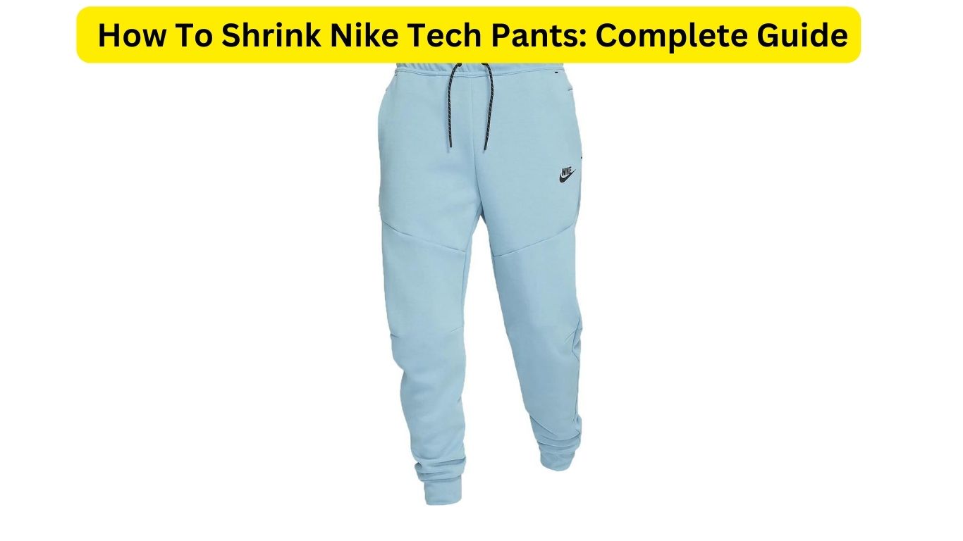 How To Shrink Nike Tech Pants