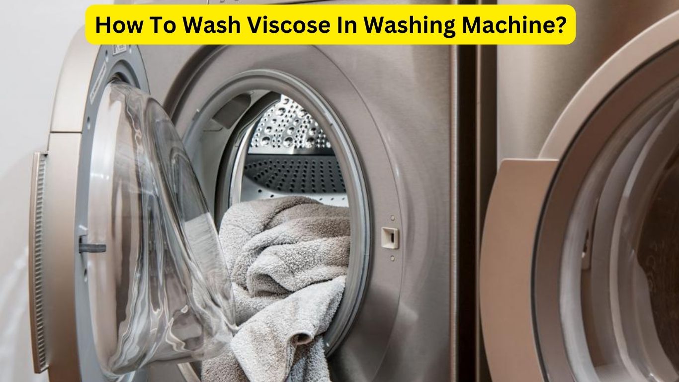 How To Wash Viscose In Washing Machine