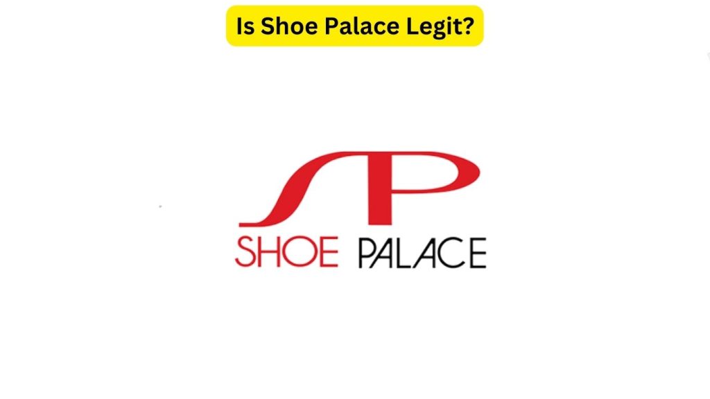 Is Shoe Palace Legit