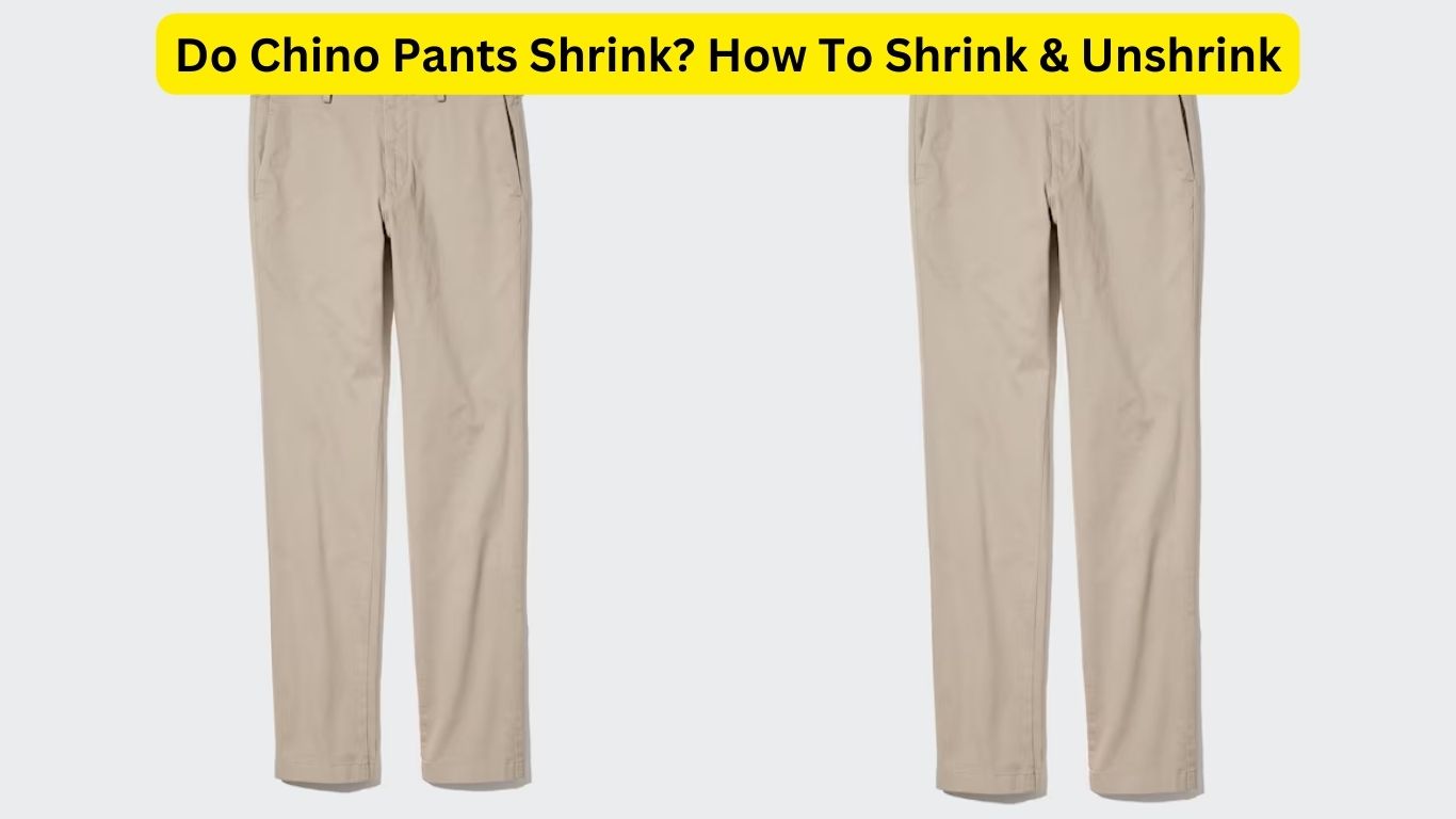 Do Chino Pants Shrink