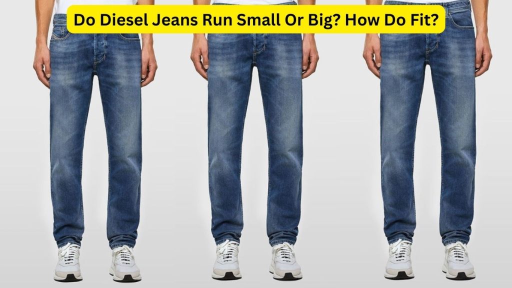 Do Diesel Jeans Run Small