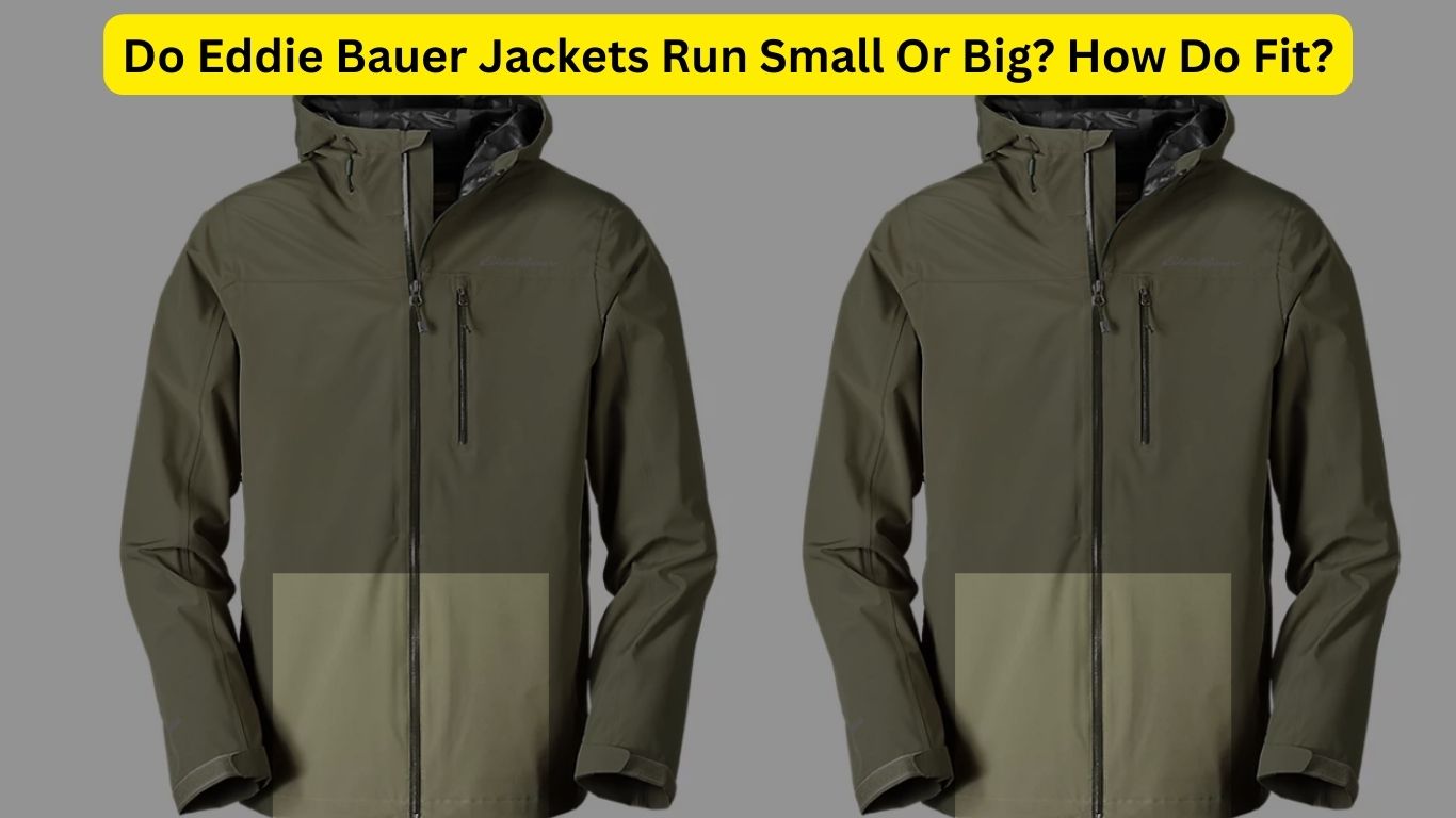 Do Eddie Bauer Jackets Run Small