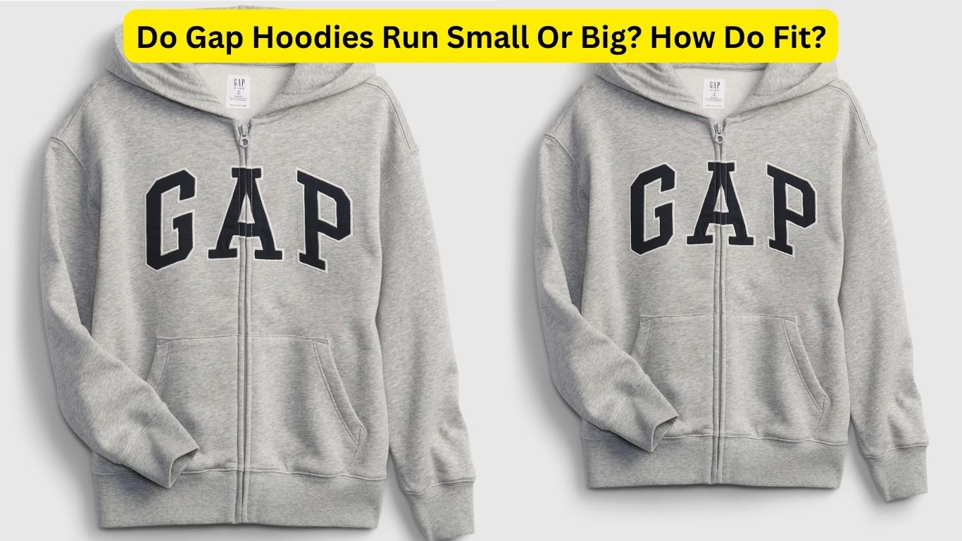 Do Gap Hoodies Run Small