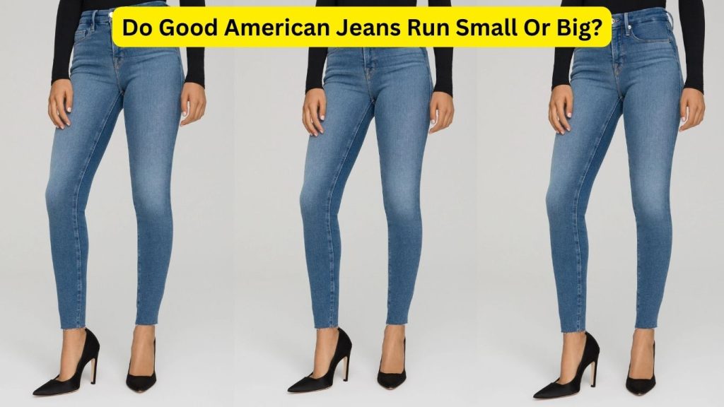 Do Good American Jeans Run Small