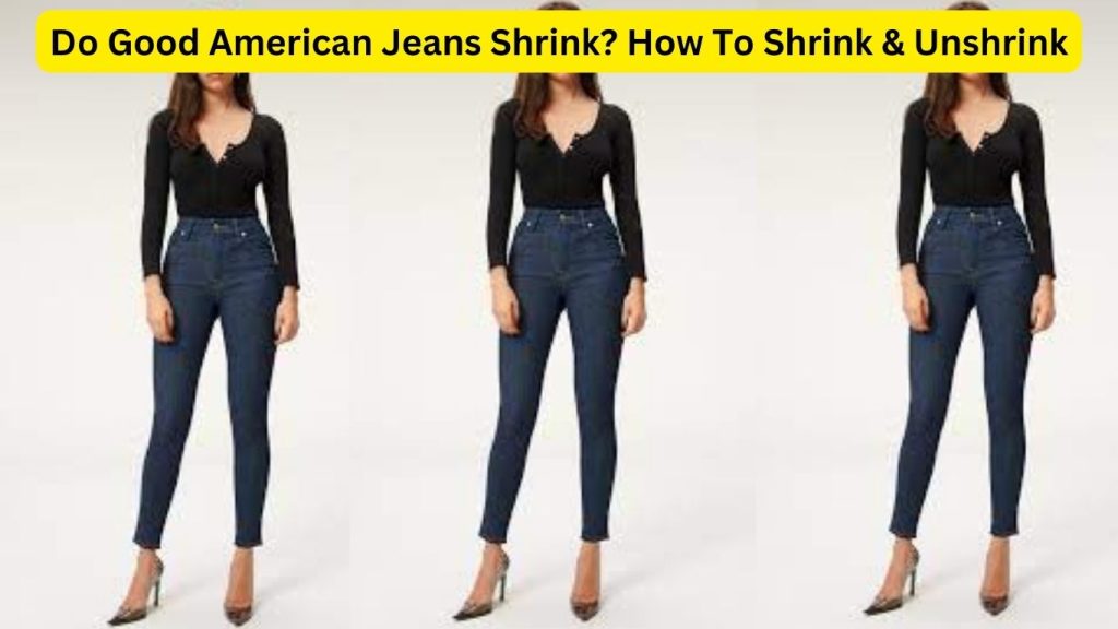Do Good American Jeans Shrink