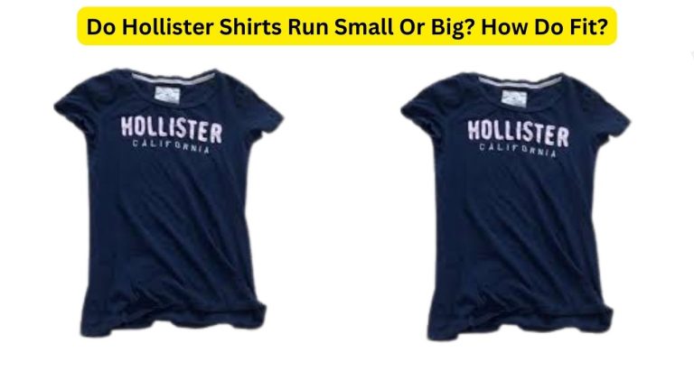 do-hollister-shirts-run-small-or-big-how-do-fit