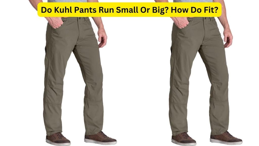 Do Kuhl Pants Run Small