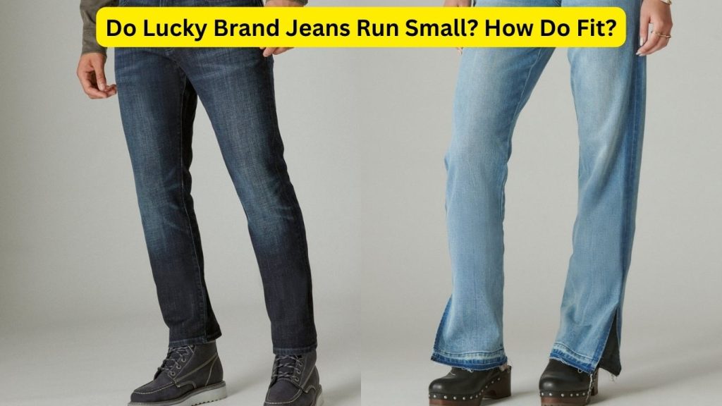 Do Lucky Brand Jeans Run Small? How Do Fit?