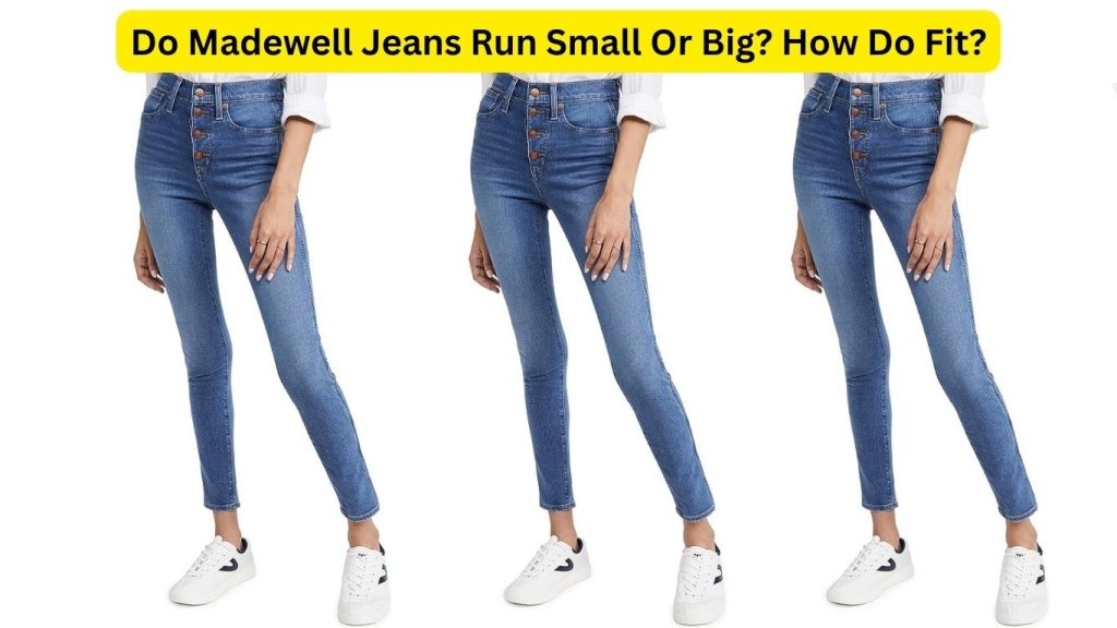 Do Madewell Jeans Run Small