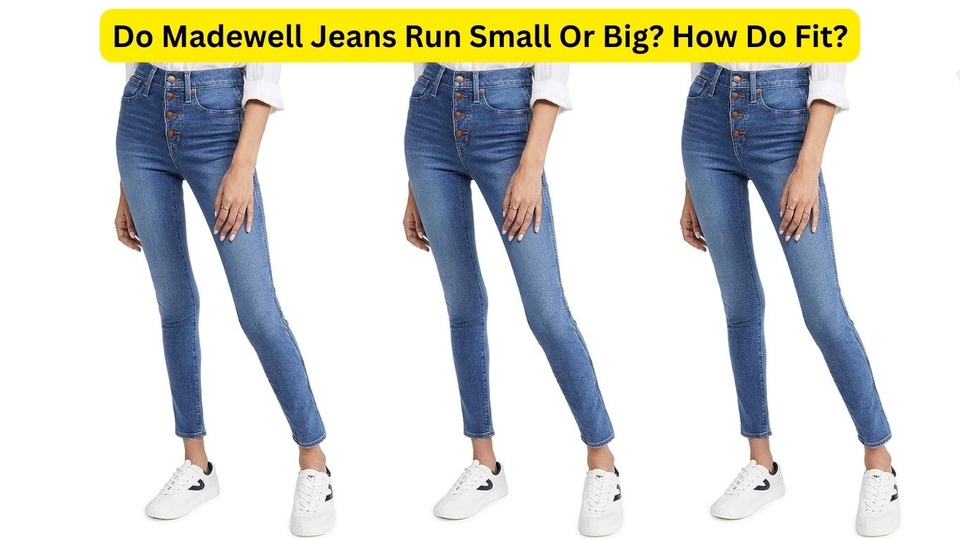 Do Madewell Jeans Run Small