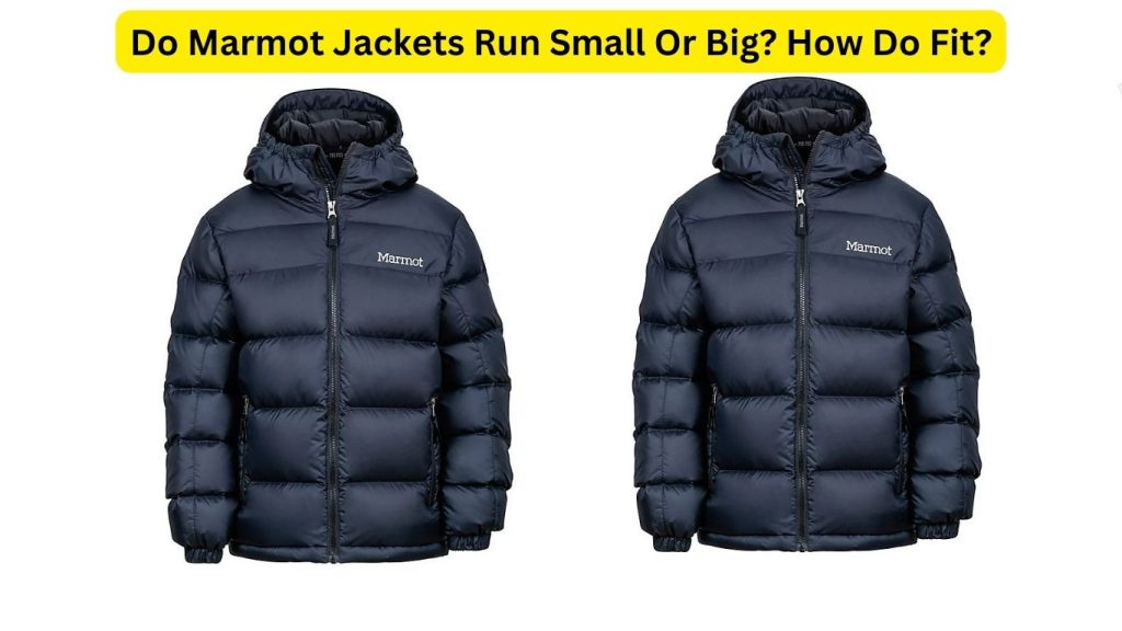 Do Marmot Jackets Run Small