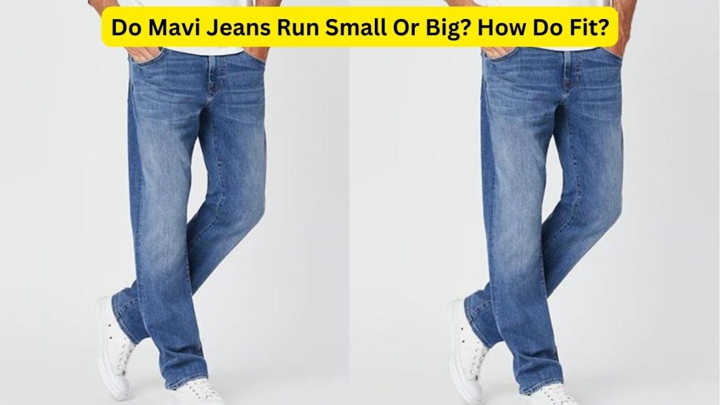 Do Mavi Jeans Run Small