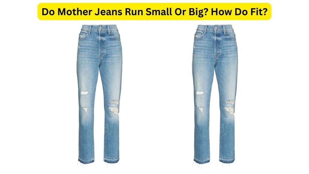 Do Mother Jeans Run Small