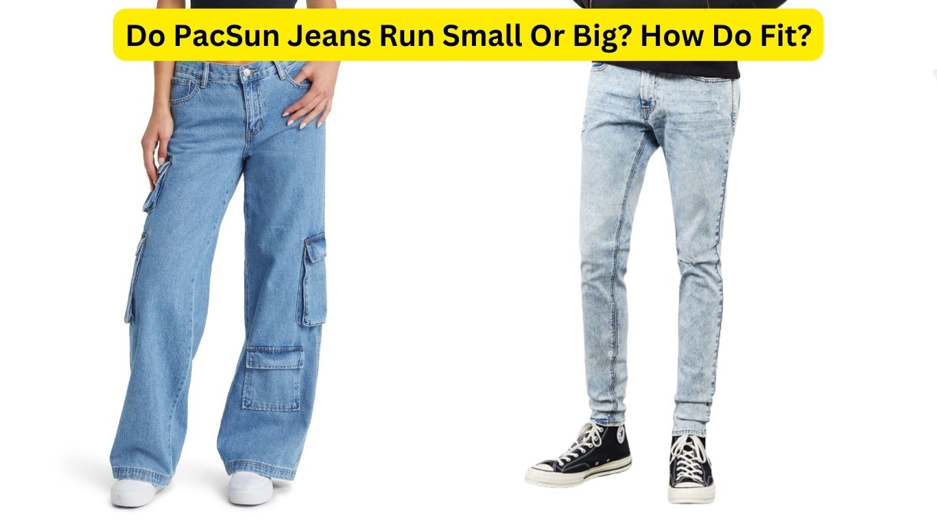 Do PacSun Jeans Run Small