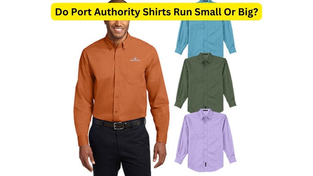 Do Port Authority Shirts Run Small