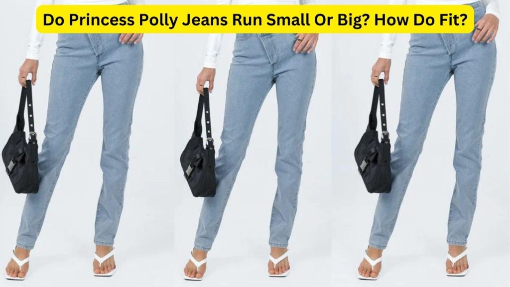 Do Princess Polly Jeans Run Small