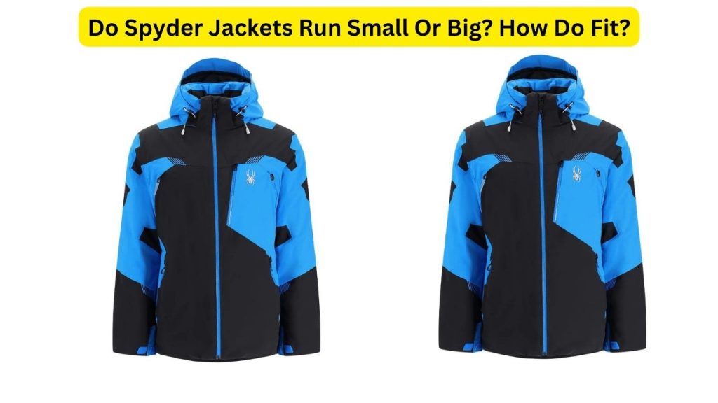 Do Spyder Jackets Run Small