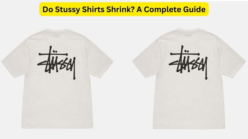 Do Stussy Shirts Shrink