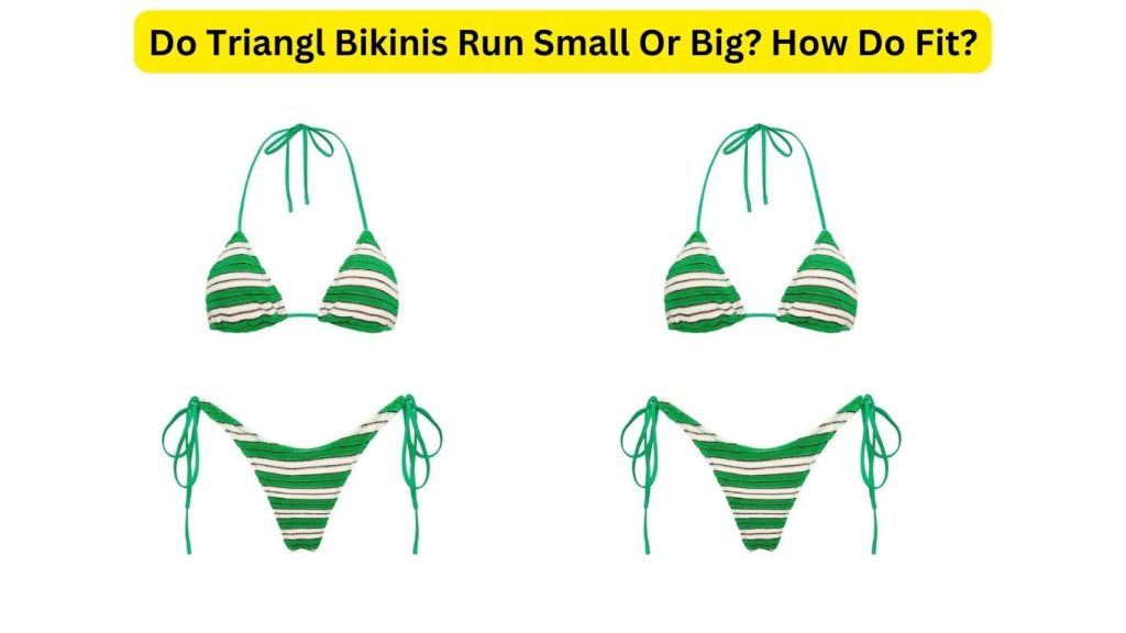 do-triangl-bikinis-run-small-or-big-how-do-fit