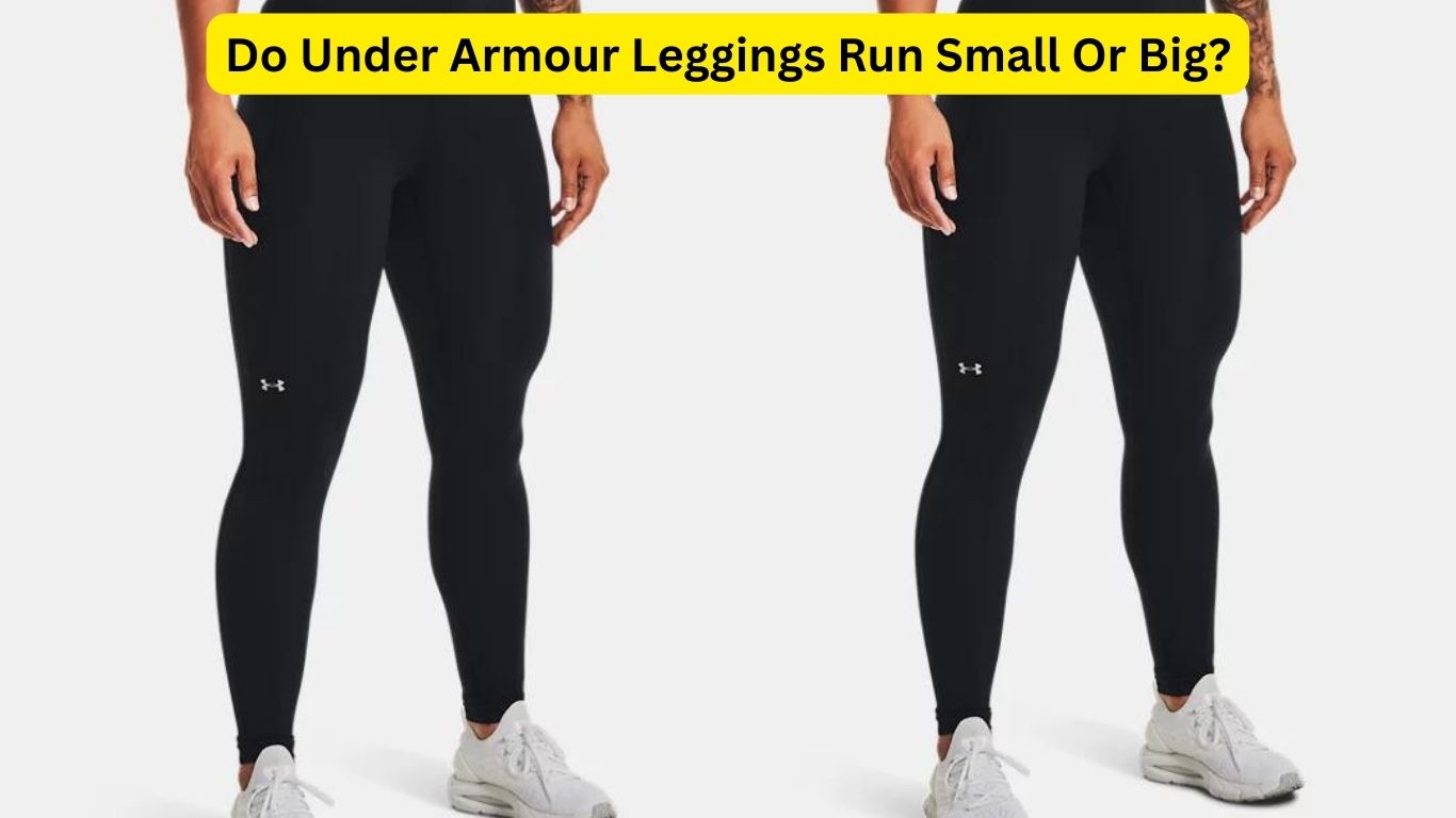 Do Under Armour Leggings Run Small