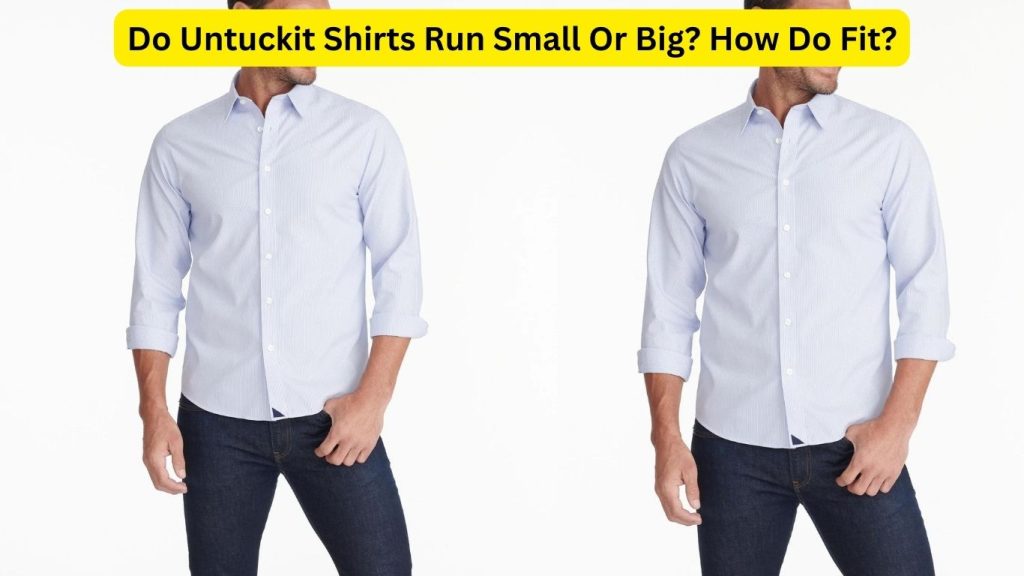 Do Untuckit Shirts Run Small