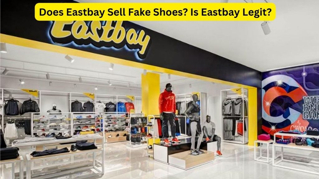 Does Eastbay Sell Fake Shoes