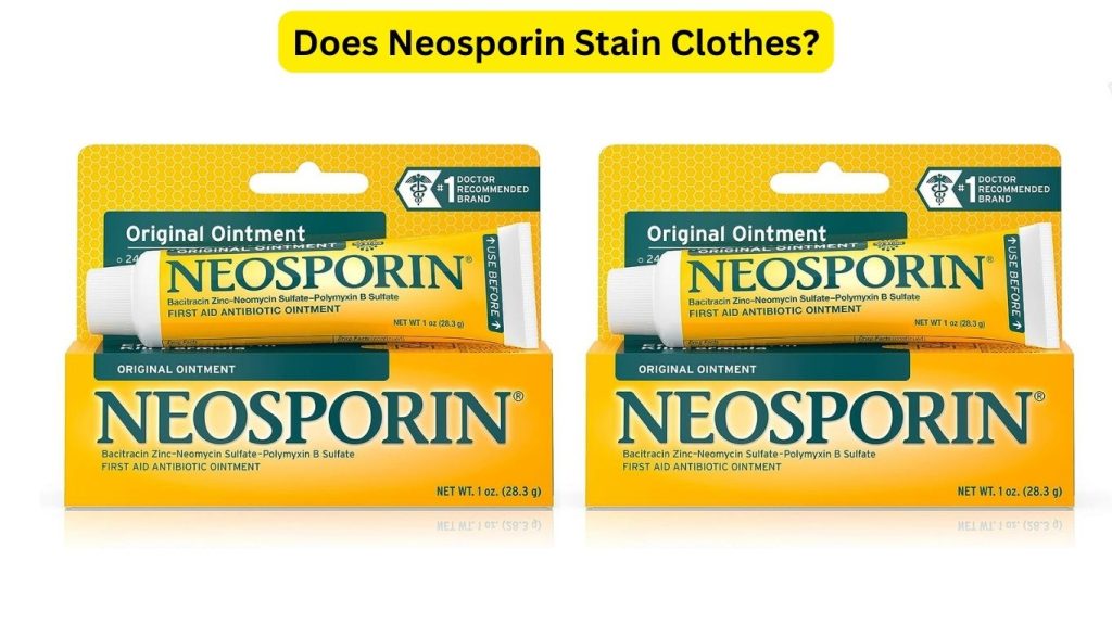 Does Neosporin Stain Clothes