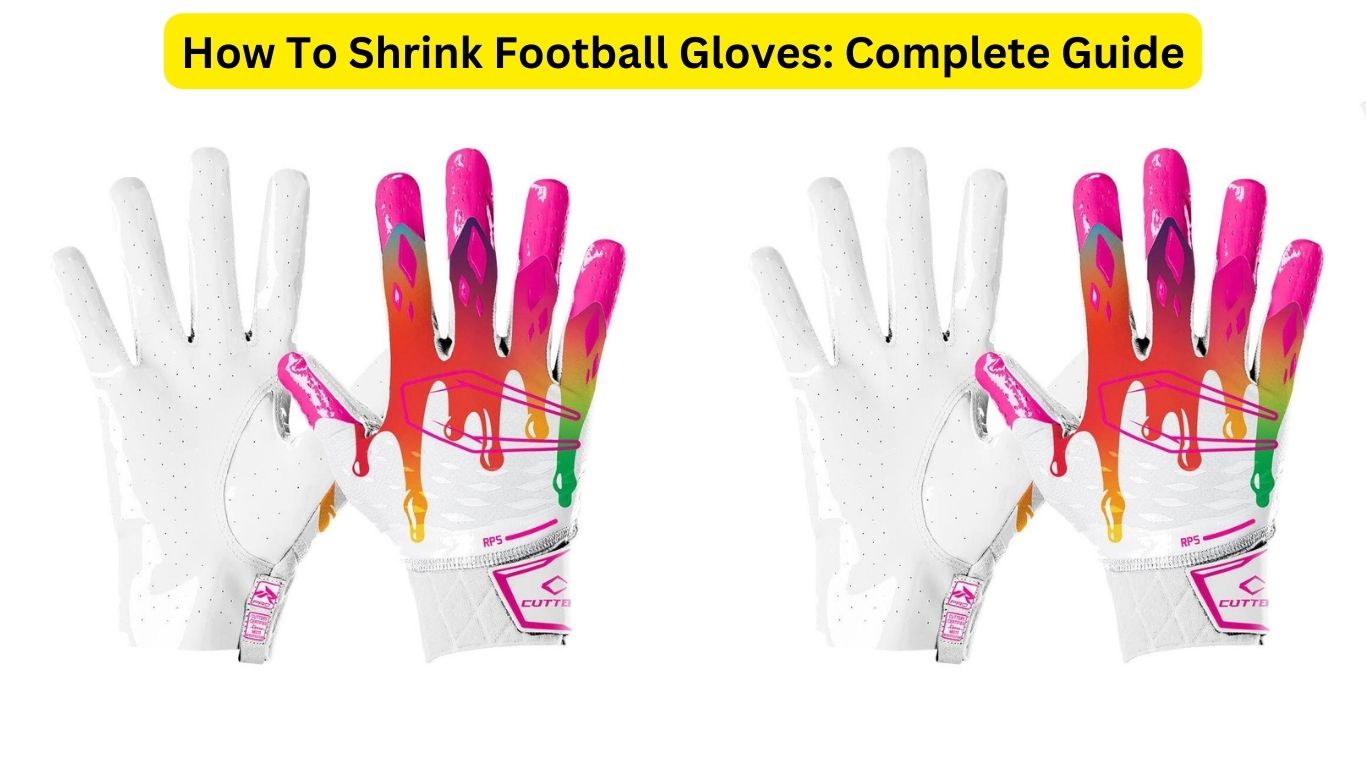 How To Shrink Football Gloves