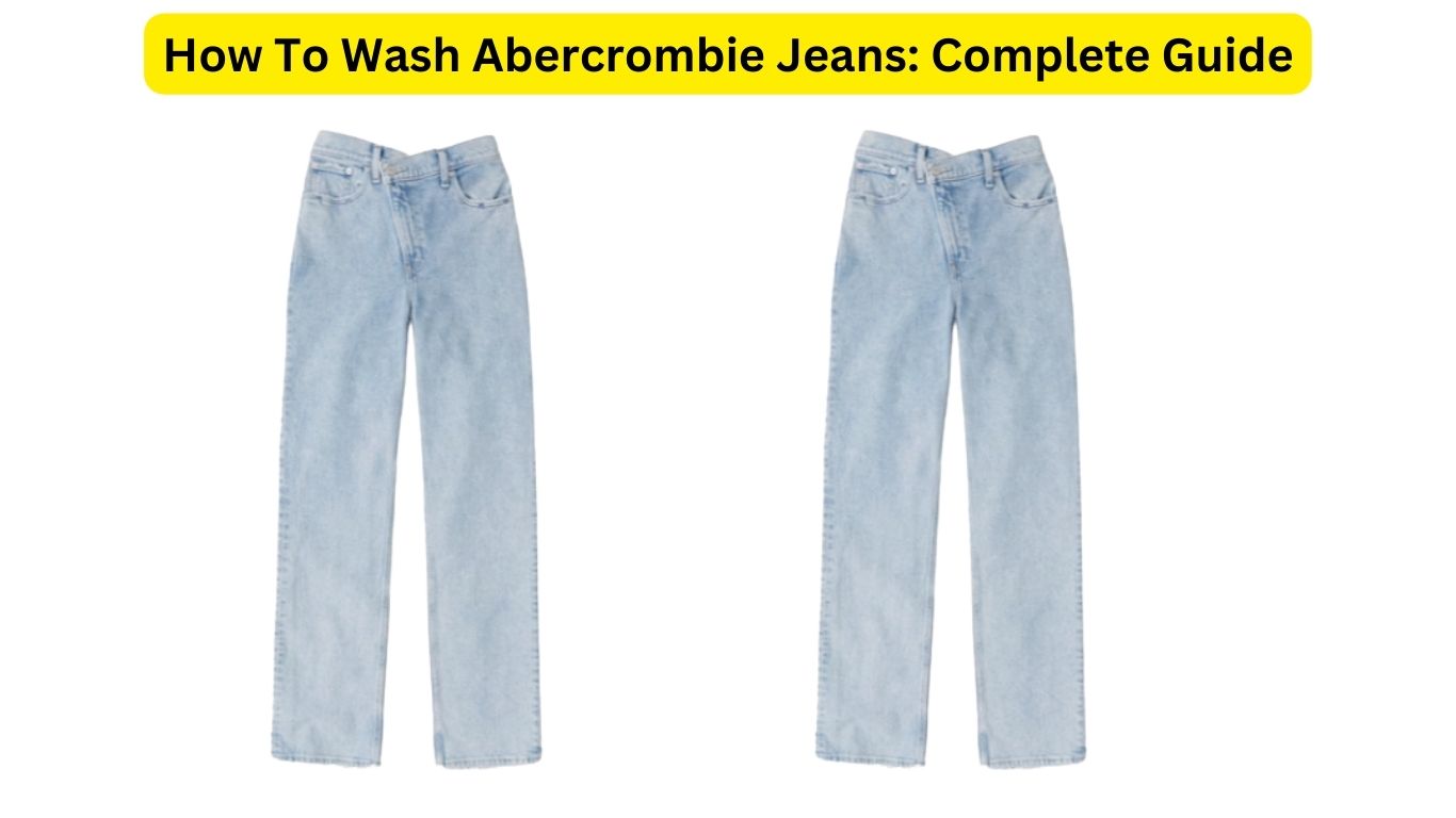 How To Wash Abercrombie Jeans