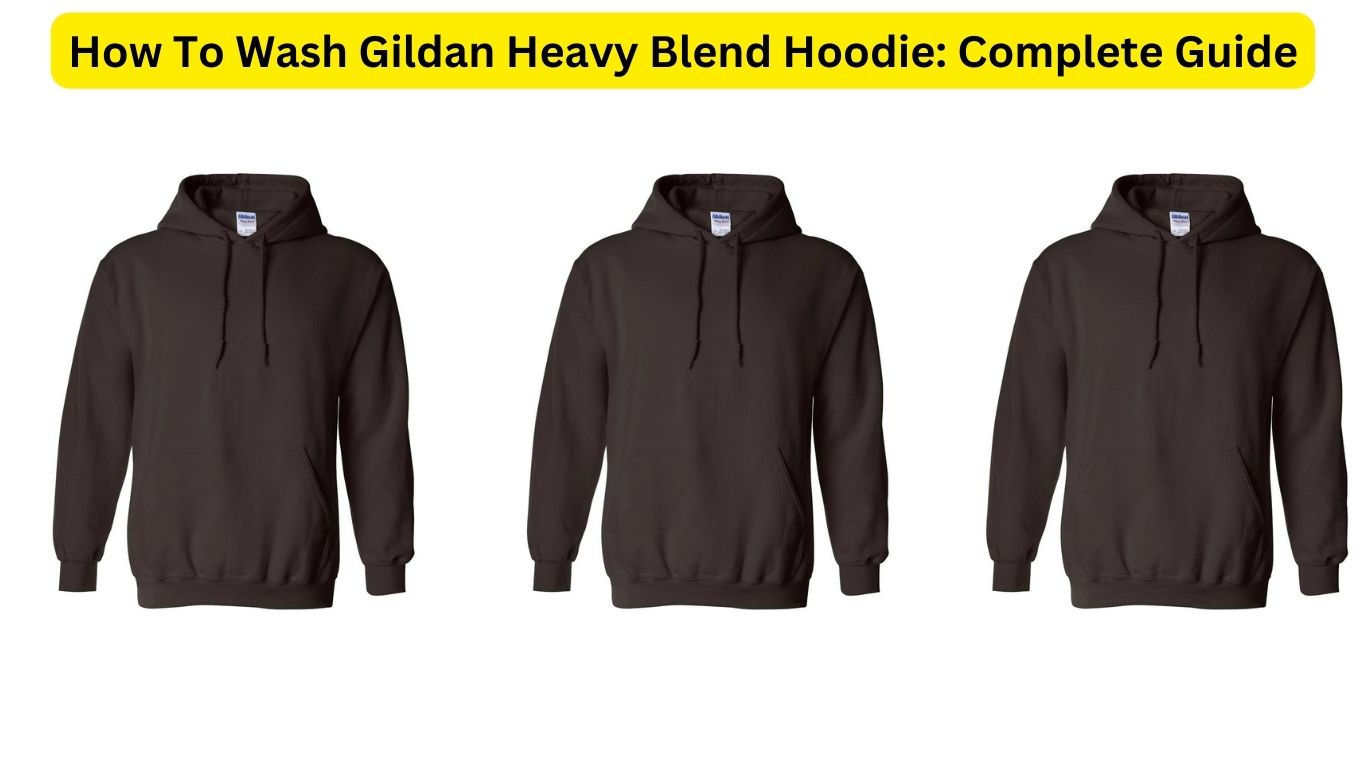 How To Wash Gildan Heavy Blend Hoodie