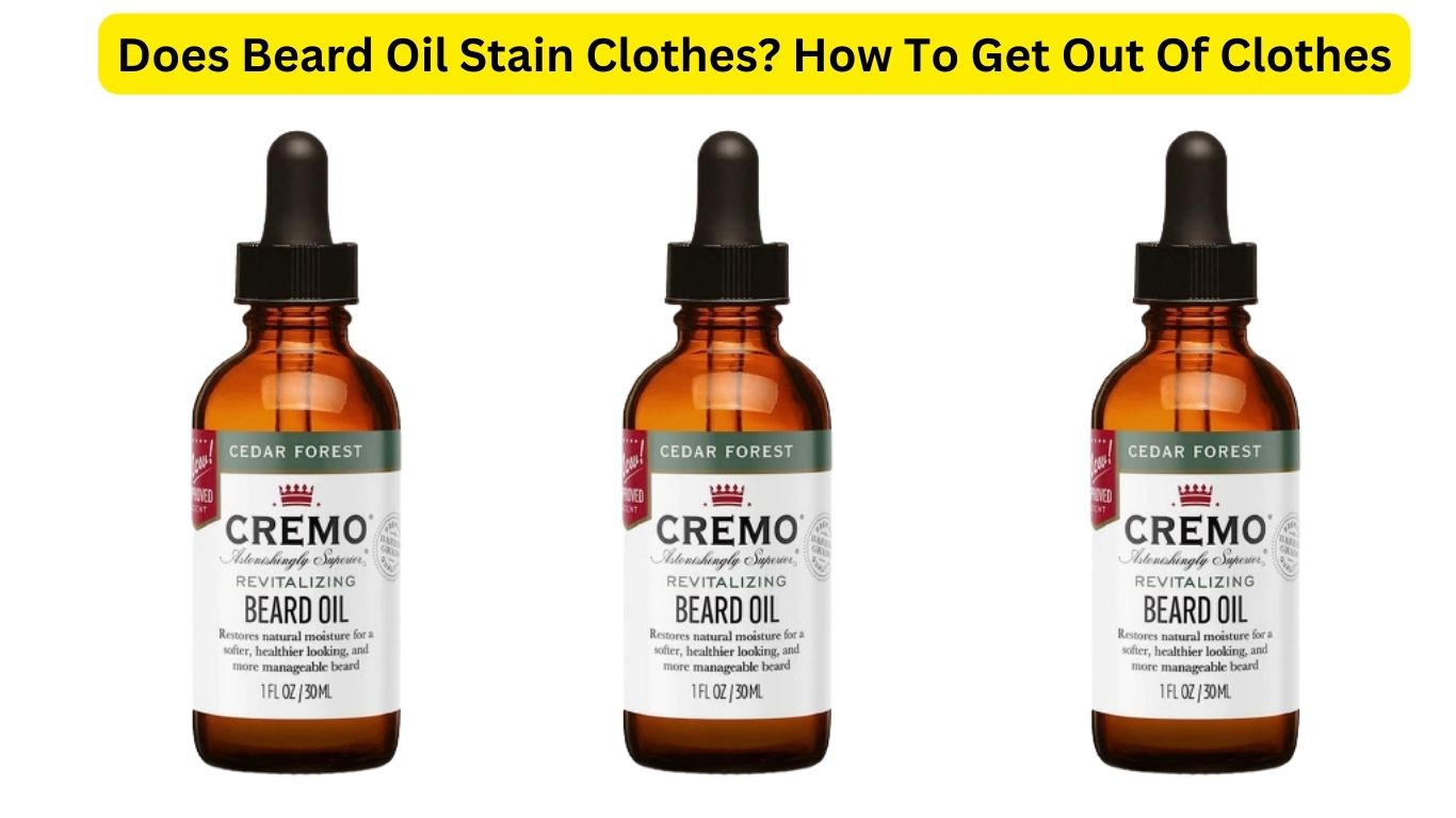 Does Beard Oil Stain Clothes