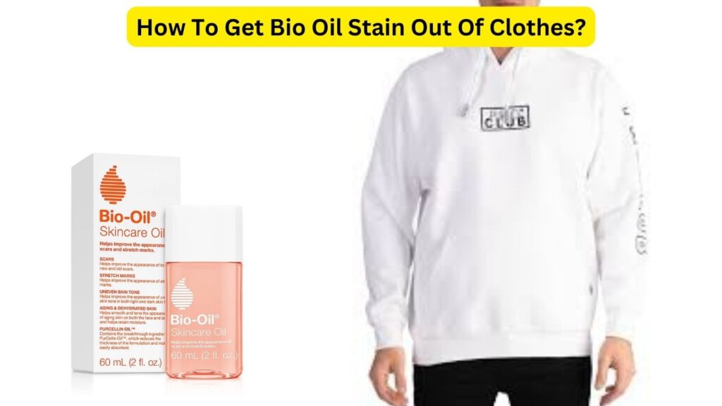 How To Get Bio Oil Stain Out Of Clothes