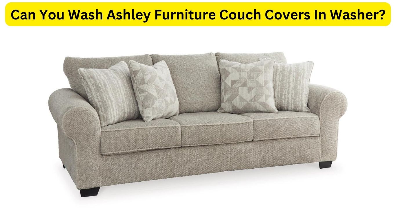 Can You Wash Ashley Furniture Couch Covers In Washer