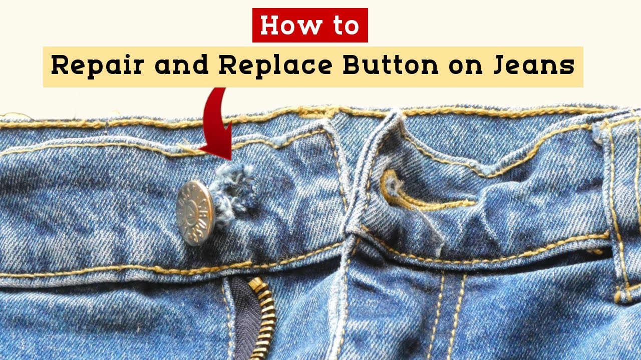 How To Fix A Broken Button On Jeans