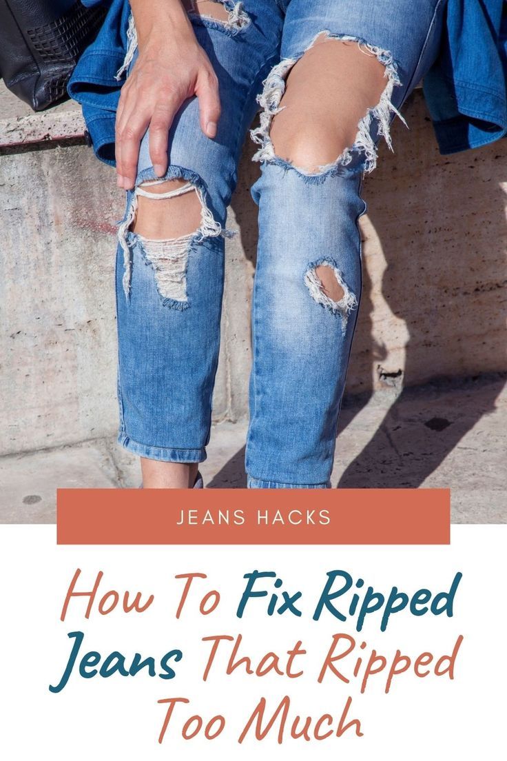 How To Fix Ripped Jeans That Ripped Too Much