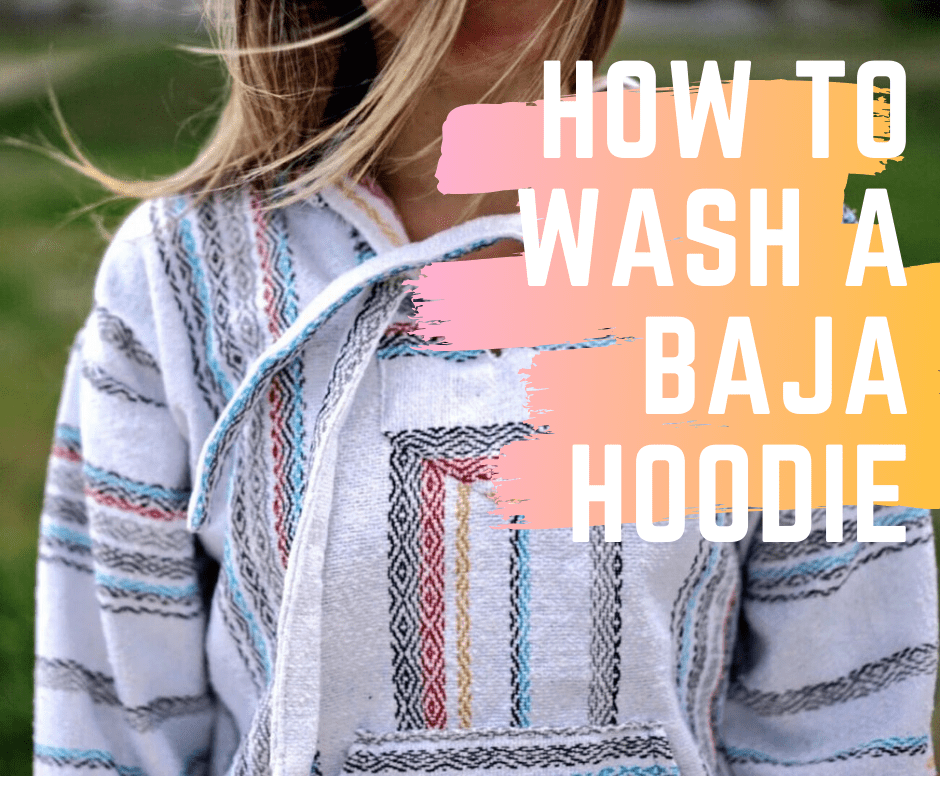 How to Wash Baja Hoodies