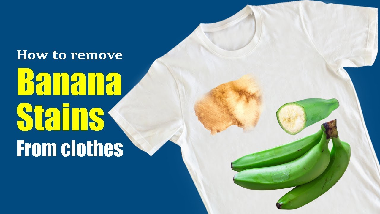 How to Remove Banana Stains from Fabric