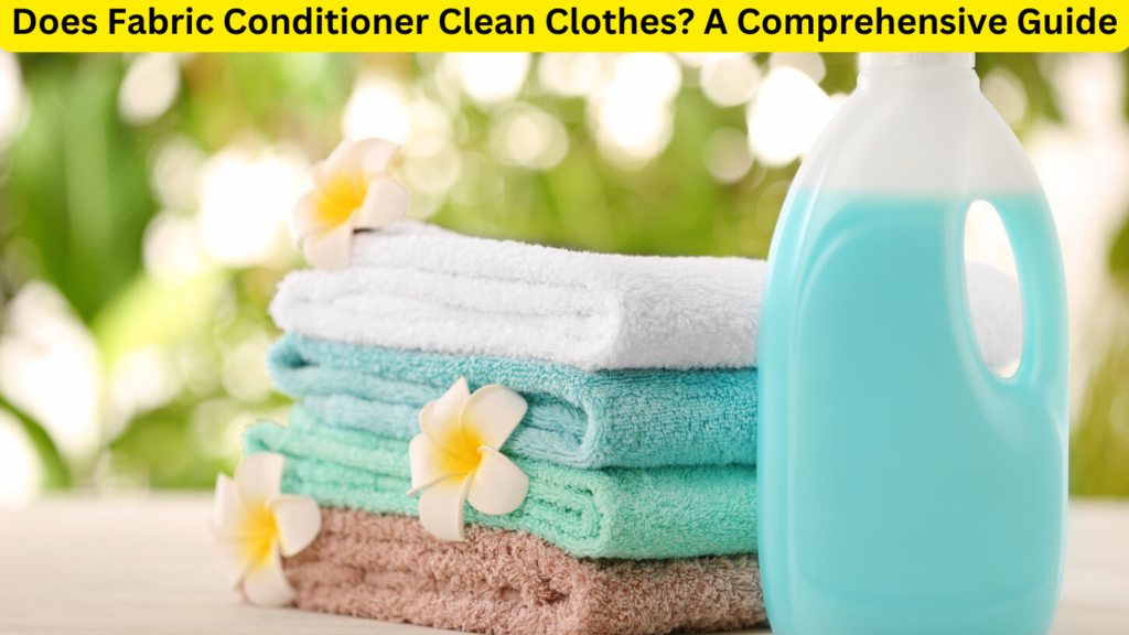 Does Fabric Conditioner Clean Clothes