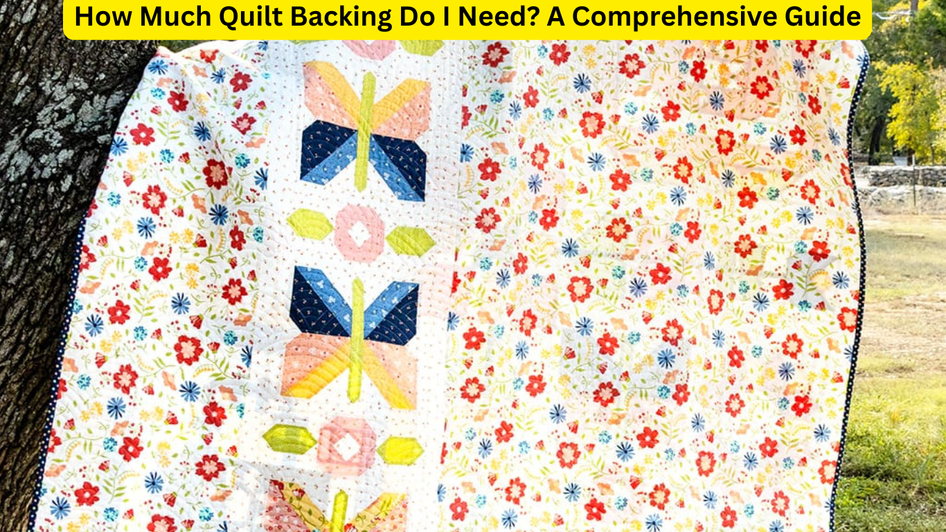 How Much Quilt Backing Do I Need