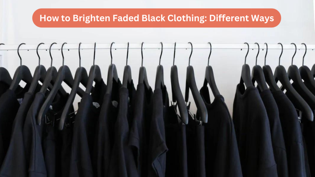 How to Brighten Faded Black Clothing