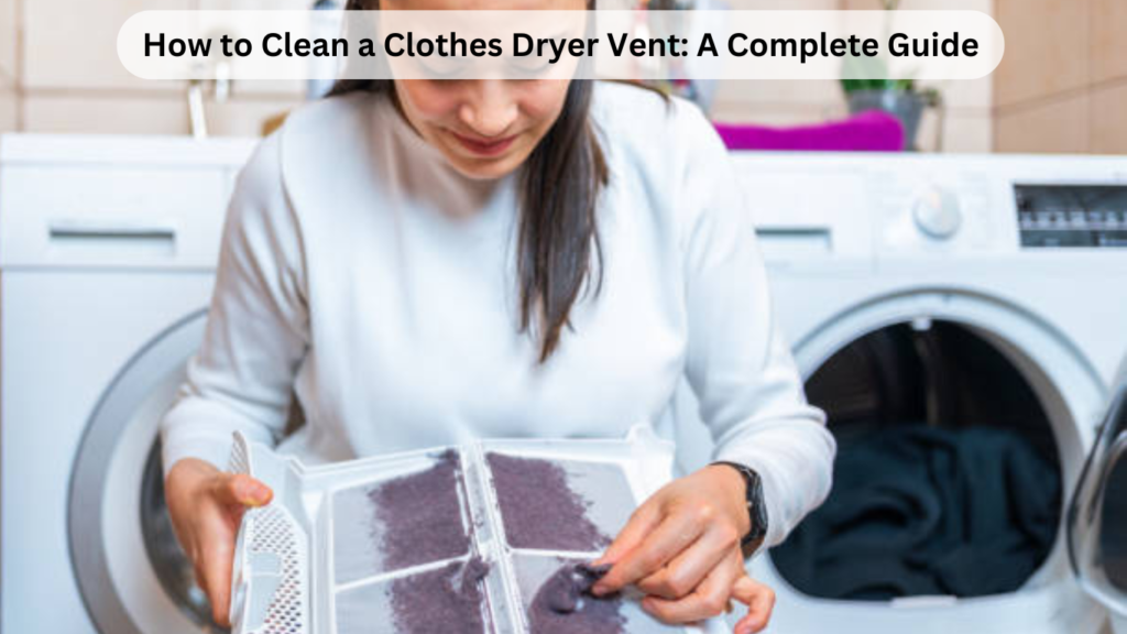 How to Clean a Clothes Dryer Vent