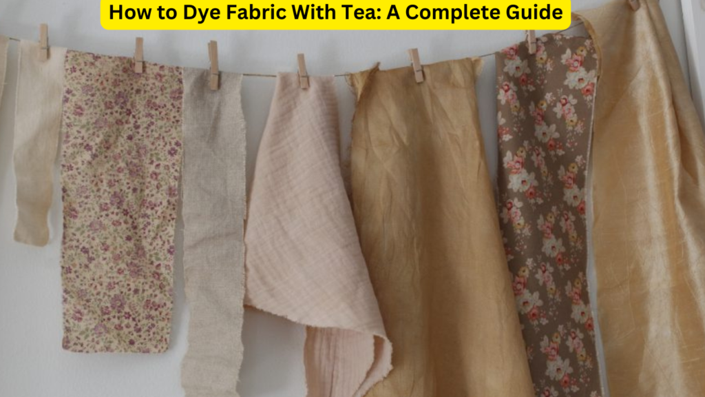 How to Dye Fabric With Tea