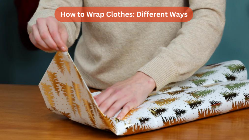 How to Wrap Clothes